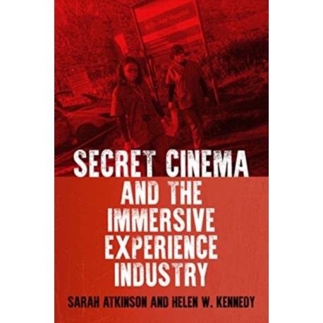 Secret Cinema and the Immersive Experience Industry