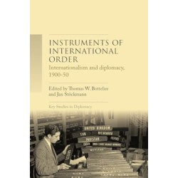 Instruments of International Order: Internationalism and Diplomacy, 1900-50