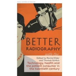 Technology, Health, and the Patient Consumer in the Twentieth Century
