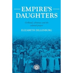 Empire's Daughters: Girlhood, Whiteness, and the Colonial Project