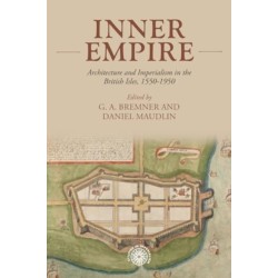 Inner Empire: Architecture and Imperialism in the British Isles, 1550-1950