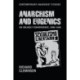 Anarchism and Eugenics: An Unlikely Convergence, 1890-1940