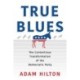 True Blues: The Contentious Transformation of the Democratic Party