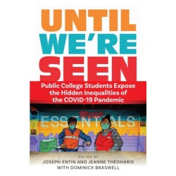 Until We're Seen: Public College Students Expose the Hidden Inequalities of the COVID-19 Pandemic