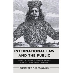 International Law and the Public: How Ordinary People Shape the Global Legal Order