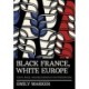 Black France, White Europe: Youth, Race, and Belonging in the Postwar Era