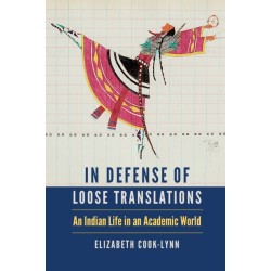 In Defense of Loose Translations: An Indian Life in an Academic World