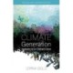 Climate Generation: Awakening to our Children’s Future Revised and Updated Edition