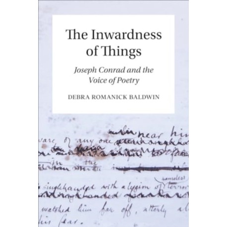 The Inwardness of Things: Joseph Conrad and the Voice of Poetry