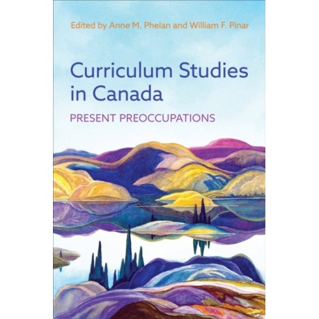 Curriculum Studies in Canada: Present Preoccupations