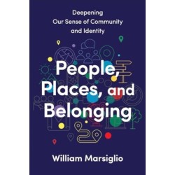 People, Places, and Belonging: Deepening Our Sense of Community and Identity