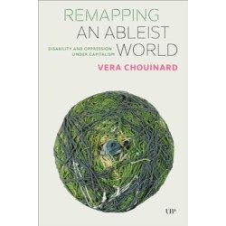 Remapping an Ableist World: Disability and Oppression Under Capitalism