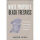 White Property, Black Trespass: Racial Capitalism and the Religious Function of Mass Criminalization