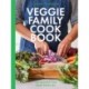 The Veggie Family Cookbook: 120 Recipes for Busy Families