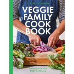 The Veggie Family Cookbook: 120 Recipes for Busy Families