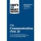 HBR's 10 Must Reads on Communication, Vol. 2 (with bonus article "Leadership Is a Conversation" by Boris Groysberg and Michael Slind)