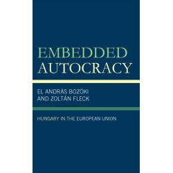 Embedded Autocracy: Hungary in the European Union