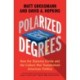 Polarized by Degrees: How the Diploma Divide and the Culture War Transformed American Politics