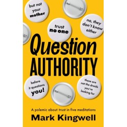 Question Authority: A Polemic About Trust in Five Meditations