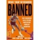 Banned: How I Squandered an All-Star NBA Career Before Finding My Redemption