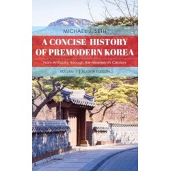 A Concise History of Premodern Korea: From Antiquity through the Nineteenth Century
