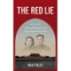 The Red Lie: A Story of Family, Betrayal, and My Escape from China