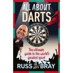 All About Darts: The ultimate guide to the world's greatest sport