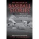 The Big Book of Baseball Stories: Timeless and Compelling Tales of Our National Game