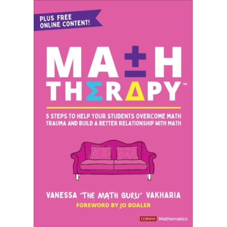 Math Therapy™: 5 Steps to Help Your Students Overcome Math Trauma and Build a Better Relationship With Math