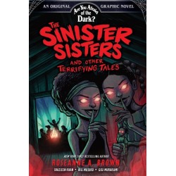 The Sinister Sisters and Other Terrifying Tales (Are You Afraid of the Dark? Graphic Novel -2)