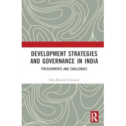 Development Strategies and Governance in India: Predicaments and Challenges