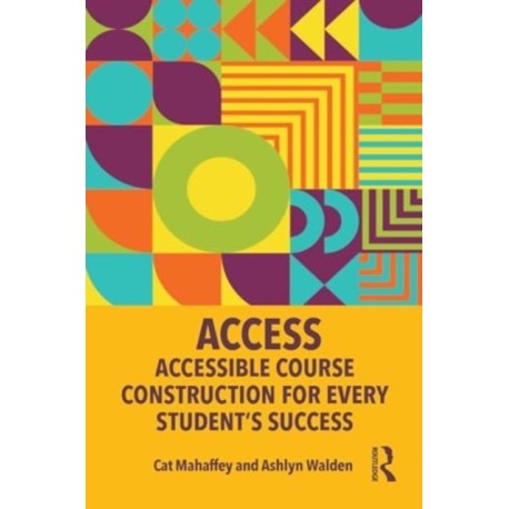 ACCESS: Accessible Course Construction for Every Student’s Success