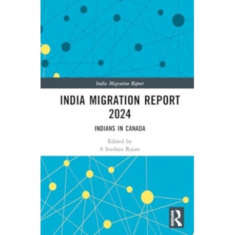 India Migration Report 2024: Indians in Canada