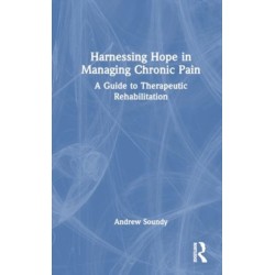 Harnessing Hope in Managing Chronic Illness: A Guide to Therapeutic Rehabilitation