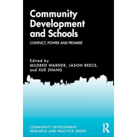 Community Development and Schools: Conflict, Power and Promise