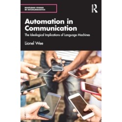Automation in Communication: The Ideological Implications of Language Machines