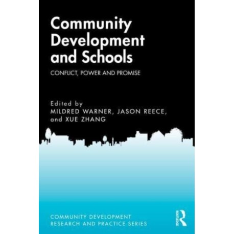 Community Development and Schools: Conflict, Power and Promise