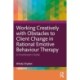 Working Creatively with Obstacles to Client Change in Rational Emotive Behaviour Therapy: A Practitioner’s Guide