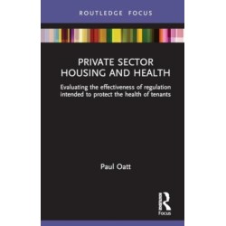 Private Sector Housing and Health: Evaluating the Effectiveness of Regulation Intended to Protect the Health of Tenants