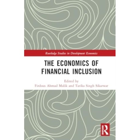 The Economics of Financial Inclusion