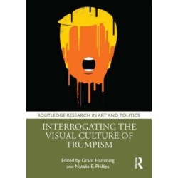 Interrogating the Visual Culture of Trumpism