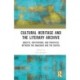 Cultural Heritage and the Literary Archive: Objects, Institutions, and Practices between the Analogue and the Digital