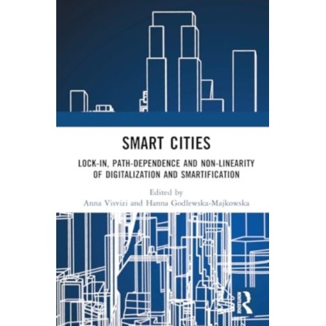 Smart Cities: Lock-in, Path-dependence and Non-linearity of Digitalization and Smartification
