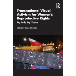 Transnational Visual Activism for Women’s Reproductive Rights: My Body, My Choice