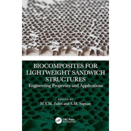 Biocomposites for Lightweight Sandwich Structures: Engineering Properties and Applications