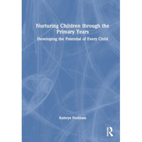 Nurturing Children through the Primary Years: Developing the Potential of Every Child