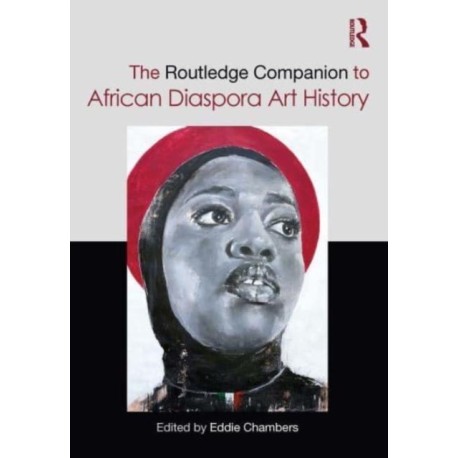 The Routledge Companion to African Diaspora Art History