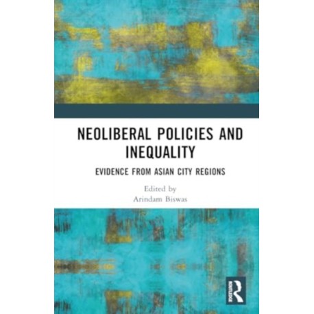 Neoliberal Policies and Inequality: Evidence from Asian City Regions