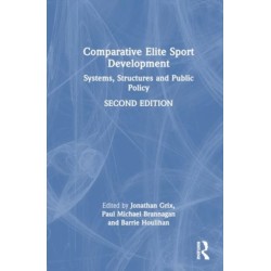 Comparative Elite Sport Development: Systems, Structures and Public Policy