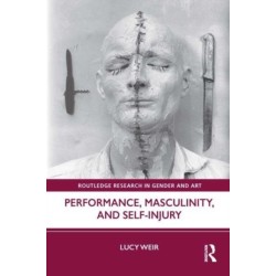 Performance, Masculinity, and Self-Injury